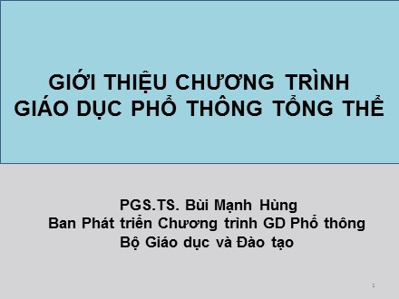 Bài báo cáo Giới thiệu chương trình giáo dục phổ thông tổng thể - Bùi Mạnh Hùng