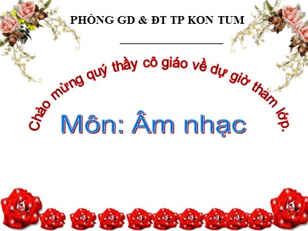 Bài giảng Âm nhạc Lớp 5 - Học hát bài "Dàn đồng ca mùa hạ" - Trường TH Phan Chu Trinh