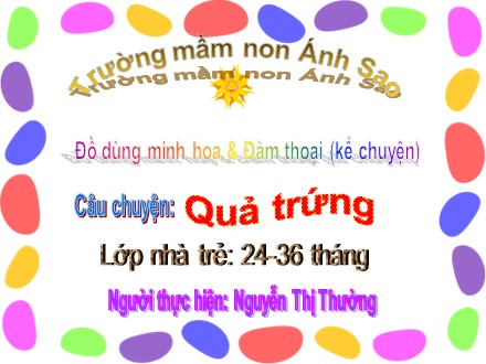 Bài giảng Lớp Mầm - Câu chuyện: Quả trứng - Nguyễn Thị Thường