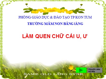 Bài giảng Lớp Mẫu giáo lớn - Làm quen chữ cái u, ư - Trường Mầm non Bằng Lăng