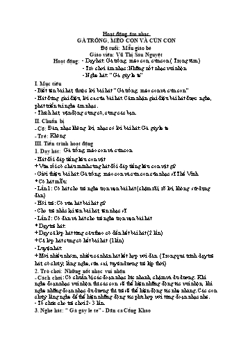 Giáo án Hoạt động âm nhạc Lớp Mẫu giáo bé 6 - Đề tài: Gà trống, mèo con và cún con - Vũ Thị Sáu Nguyệt