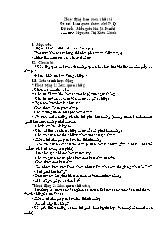 Giáo án Hoạt động làm quen chữ cái Lớp Mẫu giáo lớn - Đề tài: Làm quen nhóm chữ P, Q - Nguyễn Thị Kiều Chinh