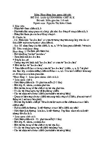 Giáo án Hoạt động làm quen chữ viết Lớp Lá - Đề tài: Làm quen nhóm chữ h, k - Nguyễn Thị Kiều Chinh