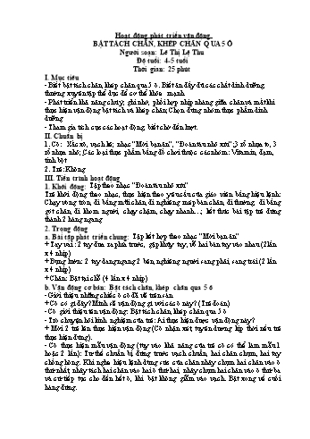 Giáo án Hoạt động phát triển vận động Lớp Chồi - Đề tài: Bật tách chân, khép chân qua 5 ô - Lê Thị Lệ Thu