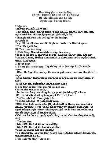 Giáo án Hoạt động phát triển vận động Lớp Chồi - Đề tài: Trèo qua ghế dài 1,5 x 0,3m - Bùi Thị Thu Hà