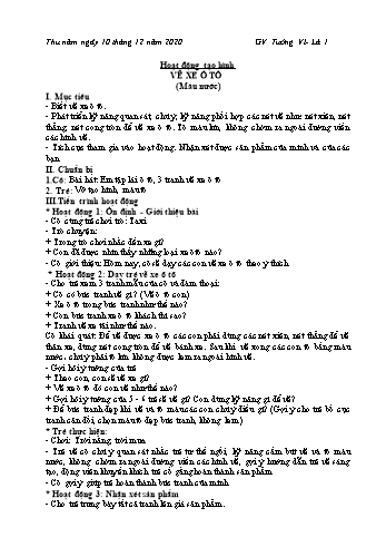 Giáo án Hoạt động tạo hình Lớp Lá 1 - Chủ đề: Vẽ xe ô tô (Màu nước) - Năm học 2020-2021 - Tường Vi