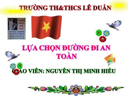 Bài giảng An toàn giao thông Lớp 4 - Bài 4: Lựa chọn đường đi an toàn - Năm học 2020-2021 - Nguyễn Thị Minh Hiếu