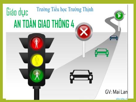 Bài giảng An toàn giao thông Lớp 4 - Bài 5: Giao thông đường thủy và phương tiện giao thông đường thủy - Năm học 2020-2021 - Mai Lan