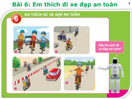 Bài giảng An toàn giao thông Lớp 4 - Bài 6: Em thích đi xe đạp an toàn