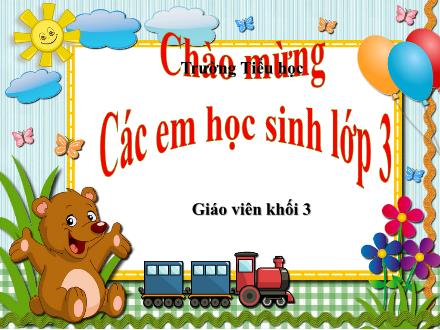 Bài giảng Chính tả Lớp 3 - Tuần 5, Bài (Nghe-viết): Người lính dũng cảm