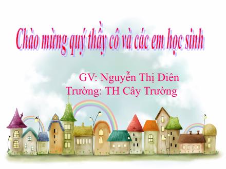 Bài giảng Chính tả Lớp 4 - Tiết 06, Bài (Nghe-viết): Người viết truyện thật thà - Nguyễn Thị Diên