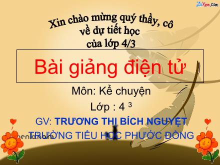 Bài giảng Kể chuyện Lớp 4 - Tiết 23, Bài: Kể chuyện đã nghe, đã đọc - Trương Thị Bích Nguyệt