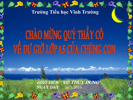 Bài giảng Kể chuyện Lớp 4 - Tiết 26, Bài: Kể chuyện đã nghe, đã đọc về lòng dũng cảm - Võ Thùy Dung