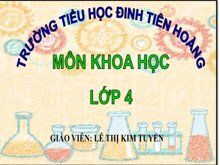 Bài giảng Khoa học Lớp 4 - Bài 52: Vật dẫn nhiệt và vật cách nhiệt - Năm học 2016-2017 - Lê Thị Kim Tuyến