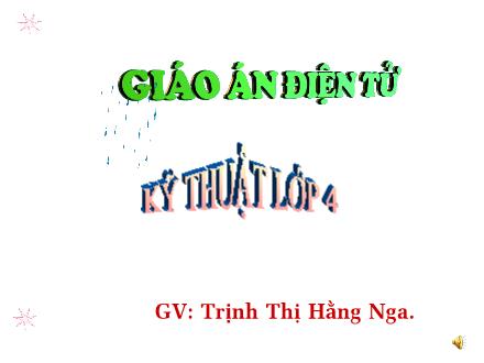 Bài giảng Kĩ thuật Lớp 4 - Tiết 31, Bài: Lắp ô tô tải (Tiết 1) - Trịnh Thị Hằng Nga