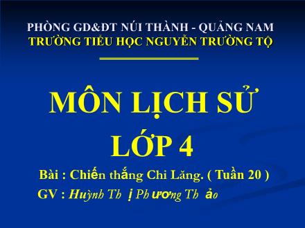 Bài giảng Lịch sử Lớp 4 - Tiết 20, Bài: Chiến thắng Chi Lăng - Huỳnh Thị Phương Thảo