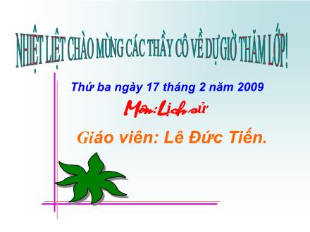 Bài giảng Lịch sử Lớp 4 - Tiết 23, Bài 19: Văn học và khoa học thời Hậu Lê - Lê Đức Tiến