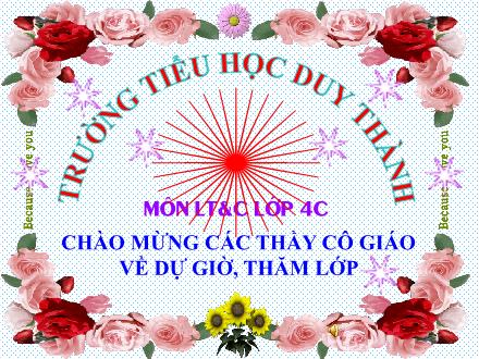 Bài giảng Luyện từ và câu Lớp 4 - Tiết 12, Bài: Mở rộng vốn từ Trung thực, Tự trọng - Trường tiểu học Duy Thành