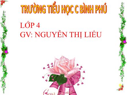 Bài giảng Luyện từ và câu Lớp 4 - Tuần 21, Bài: Vị ngữ trong câu kể Ai thế nào - Nguyễn Thị Liểu