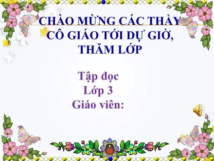 Bài giảng Tập đọc Lớp 3 - Tuần 5, Bài: Cuộc họp của chữ viết