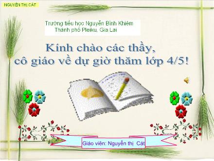 Bài giảng Tập làm văn Lớp 4 - Tiết 10, Bài 10: Đoạn văn trong bài văn kể chuyện - Năm học 2020-2021 - Nguyễn Thị Cát