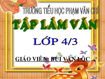 Bài giảng Tập làm văn Lớp 4 - Tiết 27, Bài: Cấu tạo bài văn miêu tả đồ vật - Bùi Văn Lộc