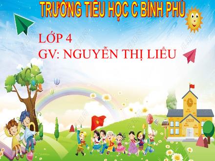 Bài giảng Tập làm văn Lớp 4 - Tuần 21, Bài: Cấu tạo bài văn miêu tả cây cối - Nguyễn Thị Liểu