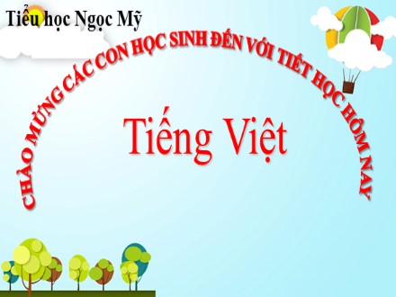 Bài giảng Tiếng Việt Lớp 4 (Buổi chiều) - Tiết 3, Bài: Luyện tập - Trường tiểu học Ngọc Mỹ