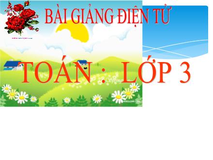 Bài giảng Toán Lớp 3 - Tiết 117: Luyện tập chung