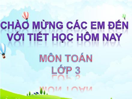 Bài giảng Toán Lớp 3 - Tuần 5, Bài: Nhân số có hai chữ số với số có một chữ số (có nhớ)