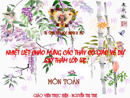 Bài giảng Toán Lớp 4 - Tiết 33, Bài: Tính chất giao hoán của phép cộng - Nguyễn Thị The