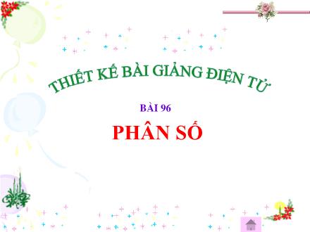 Bài giảng Toán Lớp 4 - Tiết 96, Bài 96: Phân số