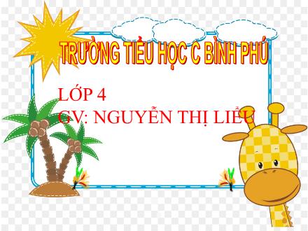 Bài giảng Toán Lớp 4 - Tuần 21, Bài: Luyện tập (Trang 117) - Nguyễn Thị Liểu