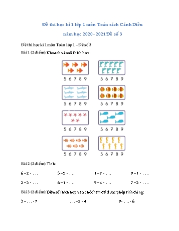 Đề thi học kì I môn Toán Lớp 1 sách Cánh Diều - Đề số 3 - Năm học 2020-2021 (Có đáp án) Đề thi học kì I môn Toán Lớp 1 sách Cánh Diều - Đề số 3 - Năm học 2020-2021 (Có đáp án)