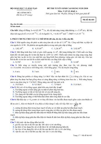 Đề thi tuyển sinh cao đẳng năm 2010 môn Vật lí Khối A - Mã đề 681 (Kèm đáp án) Đề thi tuyển sinh cao đẳng năm 2010 môn Vật lí Khối A - Mã đề 681 (Kèm đáp án)