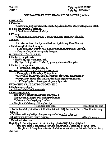 Giáo án môn Tin học Lớp 8 - Tiết 47: Giải toán và vẽ hình phẳng với Geogebra (Tiết 3,4) - Năm học 2018-2019