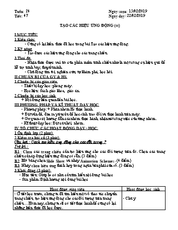 Giáo án môn Tin học Lớp 9 - Tiết 47: Tạo các hiệu ứng động (Tiếp theo) - Năm học 2018-2019